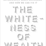 خرید و دانلود نسخه کامل کتاب The Whiteness of Wealth: How the Tax System Impoverishes Black Americans–and How We Can Fix It