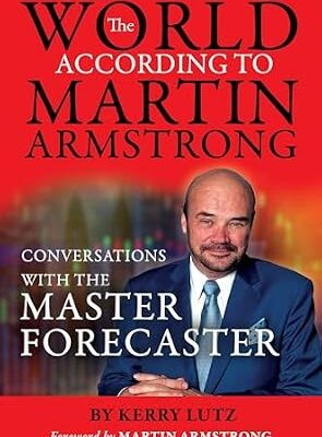 خرید و دانلود نسخه کامل کتاب The World According to Martin Armstrong: Conversations with the Master Forecaster