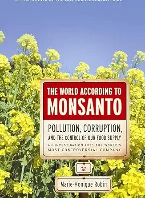 خرید و دانلود نسخه کامل کتاب The World According to Monsanto: Pollution, Corruption, and the Control of Our Food Supply