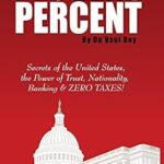 خرید و دانلود نسخه کامل کتاب The ZERO Percent: Secrets of the United States, the Power of Trust, Nationality, Banking & ZERO TAXES!
