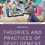 خرید و دانلود نسخه کامل کتاب Theories and Practices of Development (Routledge Perspectives on Development) 3rd Edition