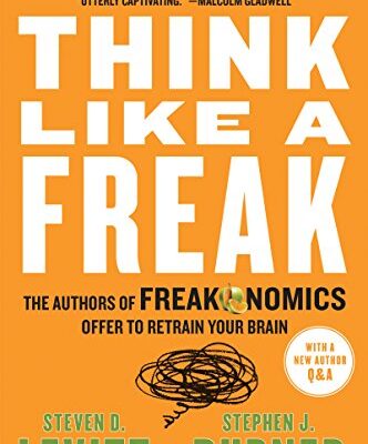 خرید و دانلود نسخه کامل کتاب Think Like a Freak: The Authors of Freakonomics Offer to Retrain Your Brain Kindle Edition