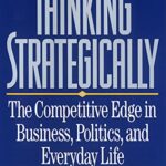خرید و دانلود نسخه کامل کتاب Thinking Strategically: The Competitive Edge in Business, Politics, and Everyday Life (Norton Paperback) Reissue Edition
