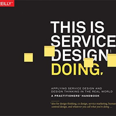 خرید و دانلود نسخه کامل کتاب This Is Service Design Doing: Applying Service Design Thinking in the Real World 1st Edition