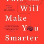 خرید و دانلود نسخه کامل کتاب This Will Make You Smarter: 150 New Scientific Concepts to Improve Your Thinking (Edge Question)