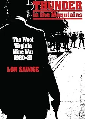 خرید و دانلود نسخه کامل کتاب Thunder In the Mountains: The West Virginia Mine War, 1920–21 (Regional)