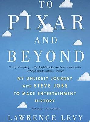 خرید و دانلود نسخه کامل کتاب To Pixar And Beyond: My Unlikely Journey with Steve Jobs to Make Entertainment History