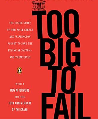 خرید و دانلود نسخه کامل کتاب Too Big to Fail: The Inside Story of How Wall Street and Washington Fought to Save the Financial System–and Themselves Kindle Edition