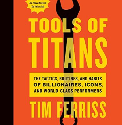 خرید و دانلود نسخه کامل کتاب Tools Of Titans: The Tactics, Routines, and Habits of Billionaires, Icons, and World-Class Performers Kindle Edition