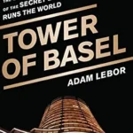 خرید و دانلود نسخه کامل کتاب Tower of Basel: The Shadowy History of the Secret Bank that Runs the World
