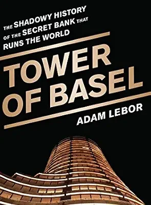 خرید و دانلود نسخه کامل کتاب Tower of Basel: The Shadowy History of the Secret Bank that Runs the World
