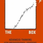خرید و دانلود نسخه کامل کتاب Trade Outside the Box: Advanced Thinking for Professional Traders
