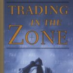 خرید و دانلود نسخه کامل کتاب Trading in the Zone: Master the Market with Confidence, Discipline, and a Winning Attitude Kindle Edition