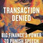 خرید و دانلود نسخه کامل کتاب Transaction Denied: Big Finance’s Power to Punish Speech