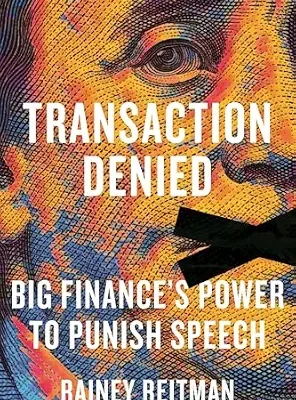 خرید و دانلود نسخه کامل کتاب Transaction Denied: Big Finance’s Power to Punish Speech
