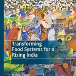 خرید و دانلود نسخه کامل کتاب Transforming Food Systems for a Rising India (Palgrave Studies in Agricultural Economics and Food Policy)