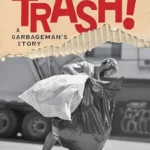 خرید و دانلود نسخه کامل کتاب Trash!: A Garbageman’s Story