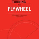 خرید و دانلود نسخه کامل کتاب Turning the Flywheel: A Monograph to Accompany Good to Great Kindle Edition