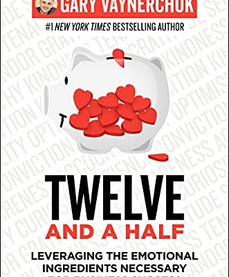 خرید و دانلود نسخه کامل کتاب Twelve and a Half: Leveraging the Emotional Ingredients Necessary for Business Success Kindle Edition