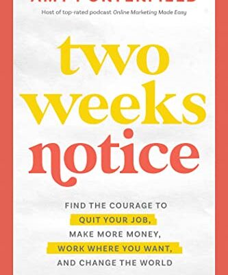 خرید و دانلود نسخه کامل کتاب Two Weeks Notice: Find the Courage to Quit Your Job, Make More Money, Work Where You Want, and Change the World Kindle Edition