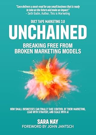 خرید و دانلود نسخه کامل کتاب Unchained: Breaking Free from Broken Marketing Models: How Small Businesses Can Finally Take Control of Their Marketing, Lead with Strategy, and Scale with AI_6a79b9a5d7fbe.jpeg خرید و دانلود نسخه کامل کتاب Unchained: Breaking Free from Broken Marketing Models: How Small Businesses Can Finally Take Control of Their Marketing, Lead with Strategy, and Scale with AI