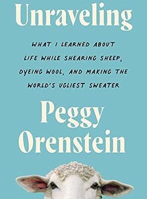 خرید و دانلود نسخه کامل کتاب Unraveling: What I Learned About Life While Shearing Sheep, Dyeing Wool, and Making the World’s Ugliest Sweater