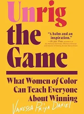 خرید و دانلود نسخه کامل کتاب Unrig the Game: What Women of Color Can Teach Everyone About Winning