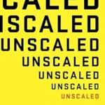 خرید و دانلود نسخه کامل کتاب Unscaled: How AI and a New Generation of Upstarts Are Creating the Economy of the Future
