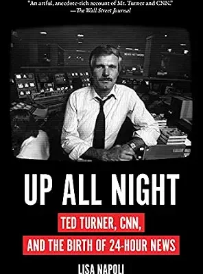 خرید و دانلود نسخه کامل کتاب Up All Night: Ted Turner, CNN, and the Birth of 24-Hour News