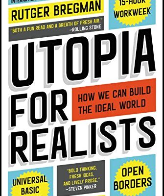 خرید و دانلود نسخه کامل کتاب Utopia for Realists: How We Can Build the Ideal World Kindle Edition