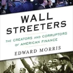 خرید و دانلود نسخه کامل کتاب Wall Streeters: The Creators and Corruptors of American Finance (Columbia Business School Publishing)