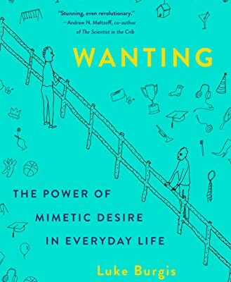خرید و دانلود نسخه کامل کتاب Wanting: The Power of Mimetic Desire in Everyday Life Kindle Edition