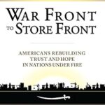 خرید و دانلود نسخه کامل کتاب War Front to Store Front: Americans Rebuilding Trust and Hope in Nations Under Fire
