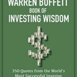 خرید و دانلود نسخه کامل کتاب Warren Buffett Book of Investing Wisdom: 350 Quotes from the World’s Most Successful Investor Kindle Edition
