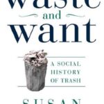 خرید و دانلود نسخه کامل کتاب Waste and Want: A Social History of Trash