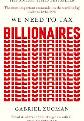 خرید و دانلود نسخه کامل کتاب We Need to Tax Billionaires: “The most important economist in the world today”
