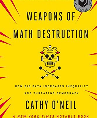 خرید و دانلود نسخه کامل کتاب Weapons of Math Destruction: How Big Data Increases Inequality and Threatens Democracy Kindle Edition