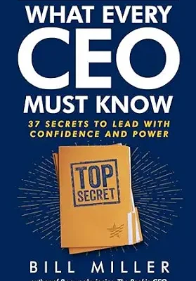 خرید و دانلود نسخه کامل کتاب What Every CEO Must Know: 37 Secrets to Lead with Confidence and Power