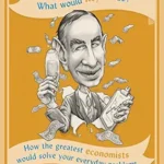 خرید و دانلود نسخه کامل کتاب What Would Keynes Do?: How the greatest economists would solve your everyday problems