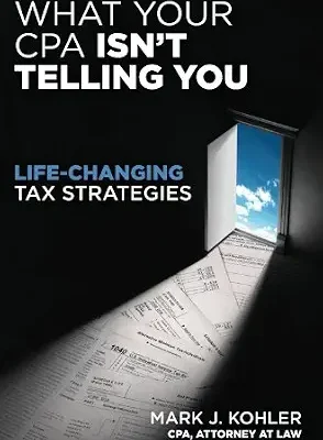 خرید و دانلود نسخه کامل کتاب What Your CPA Isn’t Telling You: Life-Changing Tax Strategies
