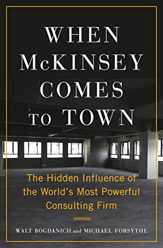 خرید و دانلود نسخه کامل کتاب When McKinsey Comes to Town: The Hidden Influence of the World’s Most Powerful Consulting Firm Kindle Edition_6a7ef9b577672.jpeg خرید و دانلود نسخه کامل کتاب When McKinsey Comes to Town: The Hidden Influence of the World’s Most Powerful Consulting Firm Kindle Edition