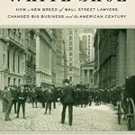 خرید و دانلود نسخه کامل کتاب White Shoe: How a New Breed of Wall Street Lawyers Changed Big Business and the American Century