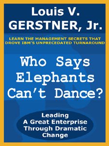 خرید و دانلود نسخه کامل کتاب Who Says Elephants Can’t Dance?: Leading a Great Enterprise Through Dramatic Change Kindle Edition_6a6e1f1665354.jpeg خرید و دانلود نسخه کامل کتاب Who Says Elephants Can’t Dance?: Leading a Great Enterprise Through Dramatic Change Kindle Edition