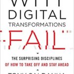 خرید و دانلود نسخه کامل کتاب Why Digital Transformations Fail: The Surprising Disciplines of How to Take Off and Stay Ahead
