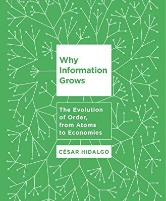 خرید و دانلود نسخه کامل کتاب Why Information Grows: The Evolution of Order, from Atoms to Economies Kindle Edition