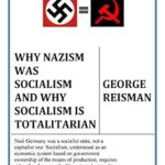 خرید و دانلود نسخه کامل کتاب Why Nazism Was Socialism and Why Socialism Is Totalitarian
