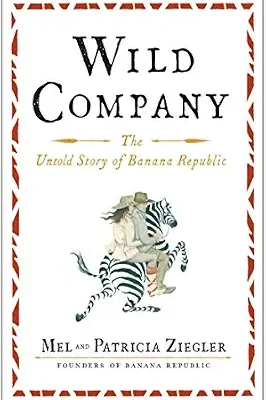 خرید و دانلود نسخه کامل کتاب Wild Company: The Untold Story of Banana Republic