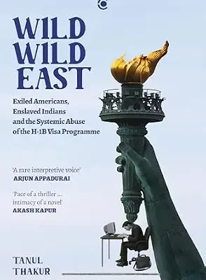 خرید و دانلود نسخه کامل کتاب Wild Wild East: Exiled Americans, Enslaved Indians and the Systemic Abuse of the H-1B Visa Programme