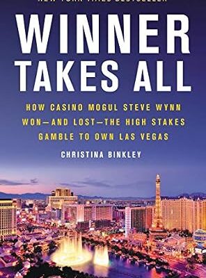 خرید و دانلود نسخه کامل کتاب Winner Takes All: How Casino Mogul Steve Wynn Won and Lost the High Stakes Gamble to Own Las Vegas