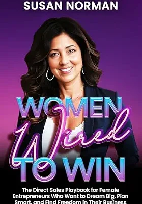 خرید و دانلود نسخه کامل کتاب Women Wired to Win: The Direct Sales Playbook for Female Entrepreneurs Who Want to Dream Big, Plan Smart, and Find Freedom in Their Business